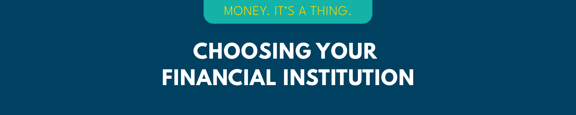 Choosing your Financial Institution banner